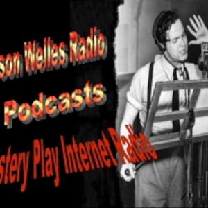 Orson Welles Radio Episode 154 Replay