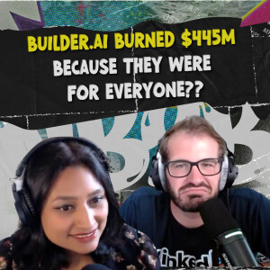 Episode 11 : Builder.ai collapse, LinkedIn trauma dumps, and the ZoomInfo dodge
