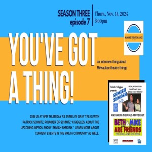 You’ve Got a Thing! | S3 E7 Schmitz ’n Giggles 11.14.24 #milwaukee #improv