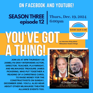 You’ve Got a Thing! | S3 E12 The Constructivists: A Christmas Carol with James Pickering #interview