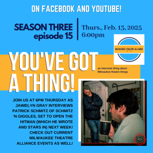 You’ve Got a Thing! | S3 E15 Schmitz ’n Giggles: THE HITMAN with Patrick Schmitz #theatre #mke