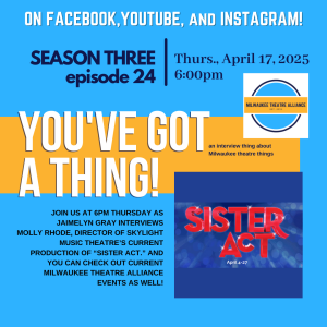 You’ve Got a Thing! | S3 E24 Skylight Music Theatre: SISTER ACT with Molly Rhode #musicals #mke