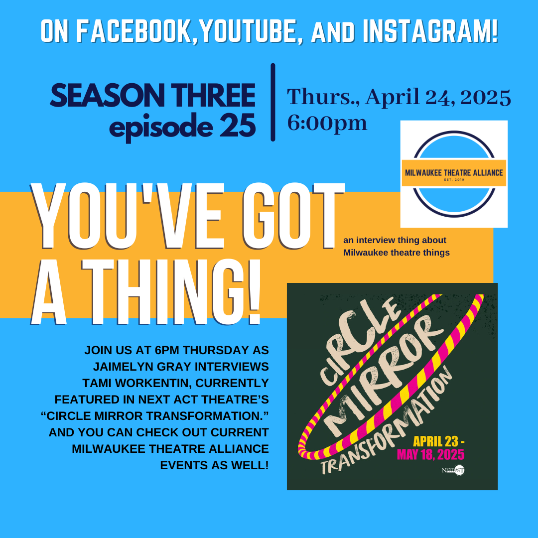 You’ve Got a Thing! | S3 E25 Next Act Theatre: CIRCLE MIRROR TRANSFORMATION with Tami Workentin
