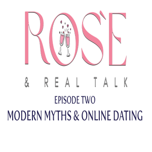 Episode Two - Modern Dating Myths and Online Dating Apps