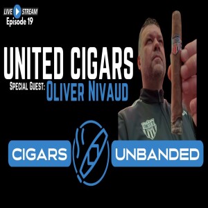United Cigars with Friends #18 - Oliver Nivaud