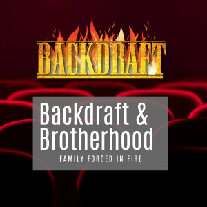 EP 110 - Backdraft