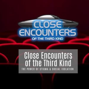 EP 108 - Close Encounters of the Third Kind