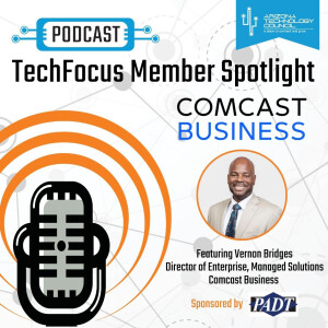 Episode 31: Vernon Bridges, Director of Enterprise, Managed Solutions, Comcast Business