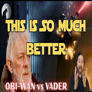 Obi‑Wan vs Vader REMASTERED: My Secret Star Wars Guilty Pleasure (Scene 38 Re‑imagined)
