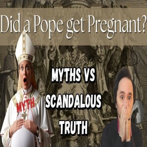 Did a Pope Get Pregnant? No—But there are More Scandalous Truths