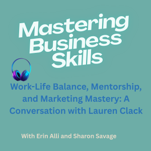 Mastering Business Skills: From Overwhelmed Entrepreneur to Confident CEO