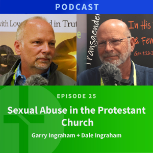 25: Sexual abuse in the Protestant Church | Garry Ingraham & Dale Ingraham