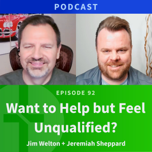 92: Want to Help but Feel Unqualified? | Love & Truth Network
