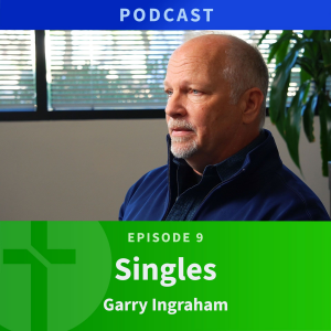 9:  What About Single People?  |  Garry Ingraham