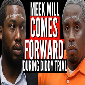 Meek Mill COMES FORWARD During Diddy Trial