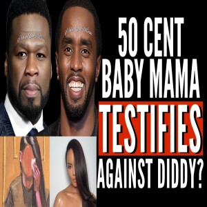50 Cent EXPOSES Daphne Joy TESTIFY Against Diddy...?