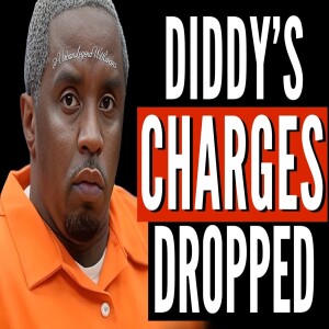 Diddy CHARGES DROPPED | Trial Is Ending