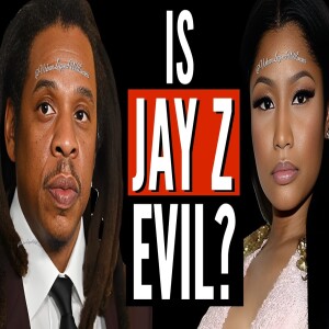 Jay Z ’EVILNESS’ Revealed By Nicki Minaj & Other Celebs ?