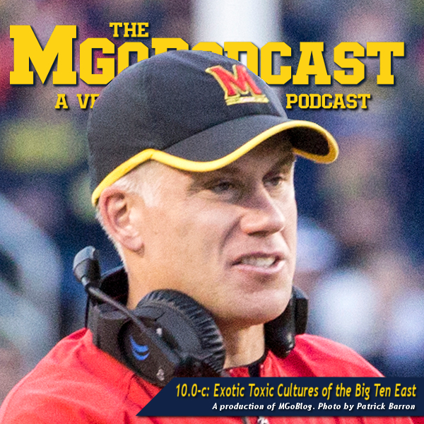 MGoPodcast 10.0-c: The Exotic Toxic Cultures of the Big Ten East