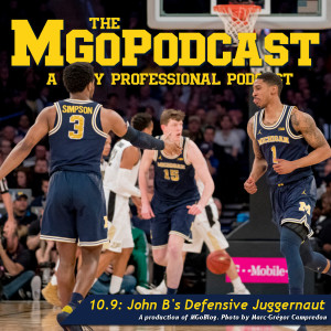 MGoPodcast 10.9: John B’s Defensive Juggernaut