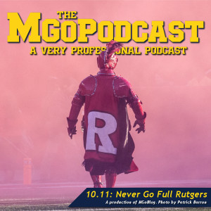 MGoPodcast 10.11: Never Go Full Rutgers