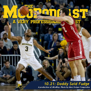 MGoPodcast 10.21: Daddy Said Fudge
