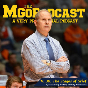 MGoPodcast 10.30: The Stages of Grief