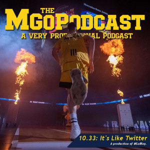 MGoPodcast 10.33: It's Like Twitter