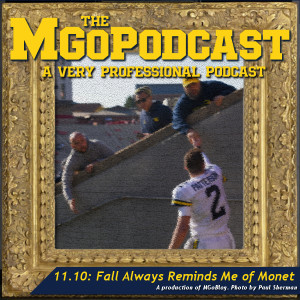 MGoPodcast 11.10: Fall Always Reminds Me of Monet