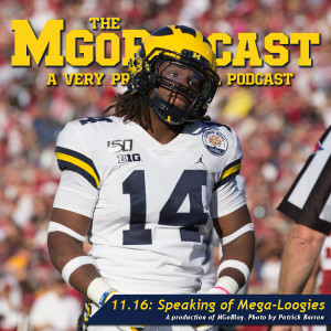 MGoPodcast 11.16: Speaking of Mega-Loogies
