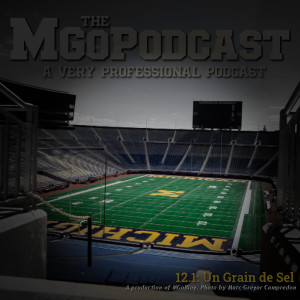 MGoPodcast 12.1: Un Grain de Sel