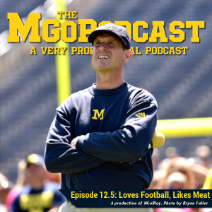 MGoPodcast 12.5: Loves Football, Likes Meat