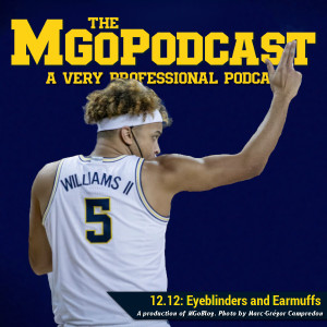 MGoPodcast 12.12: Eyeblinders and Earmuffs