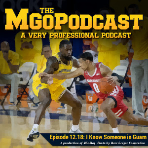 MGoPodcast 12.18: I Know Someone in Guam