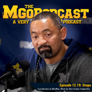 MGoPodcast 12.19: Stops