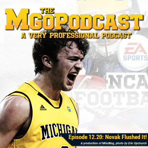 MGoPodcast 12.20: Novak Flushed It