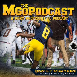 MGoPodcast 13.1: The Cover’s Cursed
