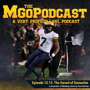 MGoPodcast 13.12: The Sword of Damocles