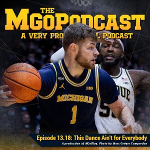 MGoPodcast 13.18: This Dance Ain’t for Everybody