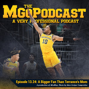 MGoPodcast 13.24: A Bigger Fan Than Terrance’s Mom