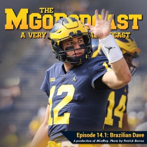 MGoPodcast 14.1: Brazilian Dave