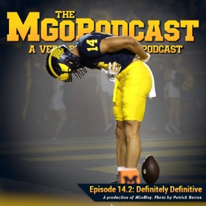 MGoPodcast 14.2: Definitely Definitive