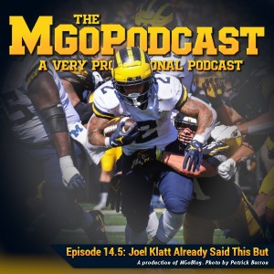 MGoPodcast 14.5: Joel Klatt Already Said This But