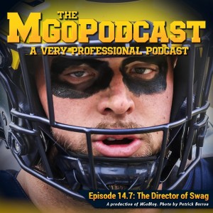 MGoPodcast Episode 14.7: The Director of Swag