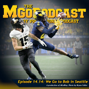 MGoPodcast 14.14: We Go to Bob in Seattle