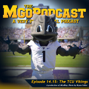 MGoPodcast 14.15: The TCU Vikings