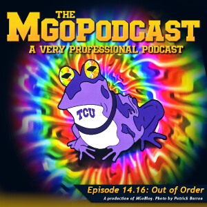 MGoPodcast 14.16: Out of Order