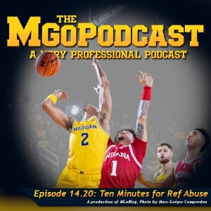 MGoPodcast 14.20: Ten Minutes For Ref Abuse