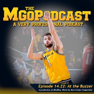 MGoPodcast 14.22: At The Buzzer