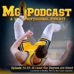 MGoPodcast 14.23: At Least Our Degrees Are Intact